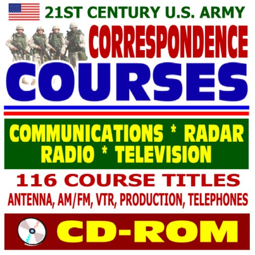 21st Century U.S. Army Correspondence Courses - Communications, Radar, Radio, Television 116 Course Titles, Antenna, AM/FM, Production, Telephone Systems (CD-ROM) - Click to Buy