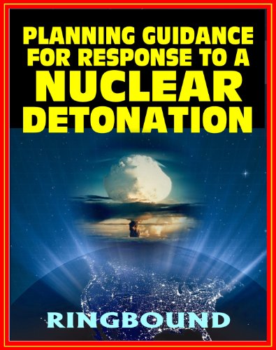 Planning Guidance for Response to a Nuclear Detonation - Federal Guidance for a Nuclear Bomb Attack on an American City, Effects, Fallout, Shelter, Medical Care, Decontamination (Ringbound) - Click to Buy