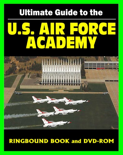 21st Century Ultimate Guide to the U.S. Air Force Academy (USAFA) - Academic and Athletic Programs, Prep School, 10th Air Base Wing, Honor Code, Admissions Information (Ringbound Book and DVD-ROM) - Click to Buy