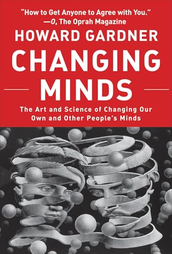 Changing Minds: The Art and Science of Changing Our Own and Other Peoples Minds (Leadership for the Common Good) - Click to Buy