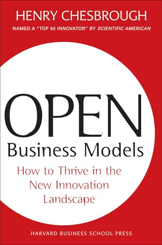 Open Business Models: How To Thrive In The New Innovation Landscape - Click to Buy