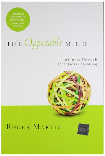 Opposable Mind: Winning Through Integrative Thinking - Click to Buy