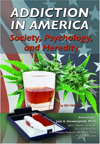 Addiction in America: Society, Psychology, and Heredity - Click to Buy