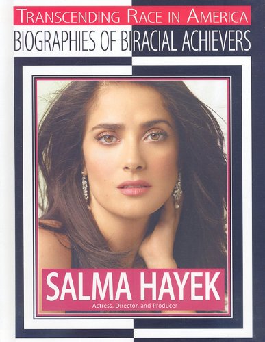 Salma Hayek: Actress, Director, and Producer (Transcending Race in America) - Click to Buy