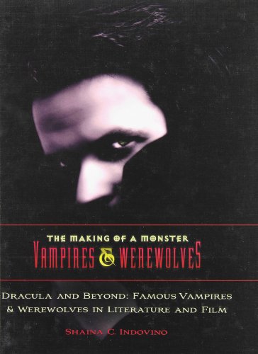 Dracula and Beyond: Famous Vampires & Werewolves in Literature and Film (The Making of a Monster: Vampires & Werewolves) - Click to Buy