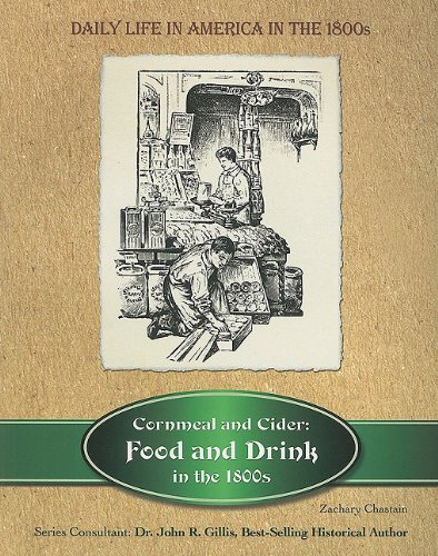 Cornmeal and Cider: Food and Drink in the 1800s - Click to Buy