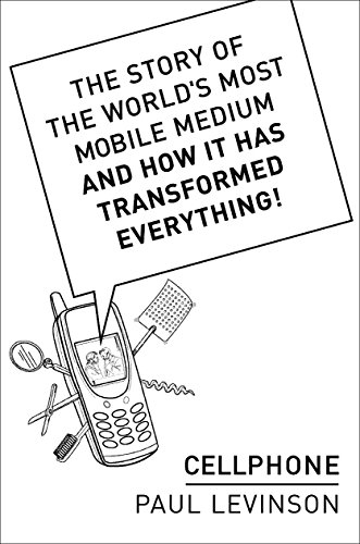 Cellphone: The Story of the World's Most Mobile Medium and How it Has Transformed Everything! - Click to Buy