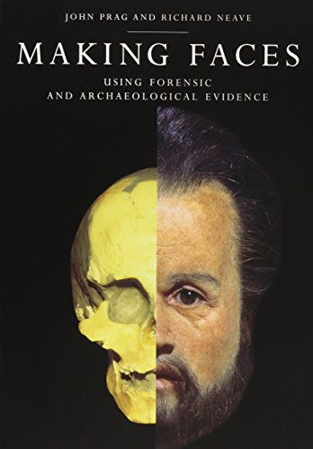 Making Faces: Using Forensic and Archaeological Evidence - Click to Buy