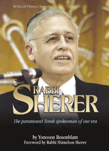 Rabbi Sherer: The Paramount Torah Spokesman of Our Era.