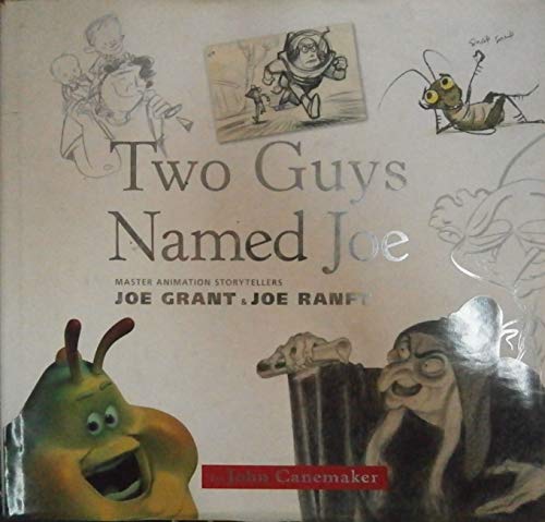Two Guys Named Joe: Master Animation Storytellers Joe Grant & Joe Ranft - Click to Buy
