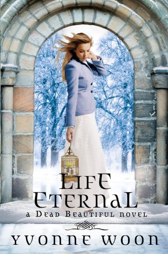 Life Eternal (A Dead Beautiful Novel) (A Dead Beautiful Novel, 2) - Click to Buy