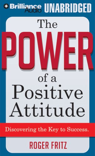 The Power of a Positive Attitude: Discovering the Key to Success - Click to Buy