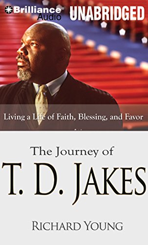 The Journey of T. D. Jakes: Living a Life of Faith, Blessing, and Favor - Click to Buy