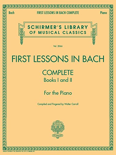 First Lessons in Bach - Complete Books I and II for the Piano (Schirmer's Library of Musical Classics, 2066) - Click to Buy