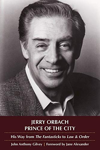 Jerry Orbach, Prince of the City: His Way from the Fantasticks to Law & Order (Applause Books) - Click to Buy
