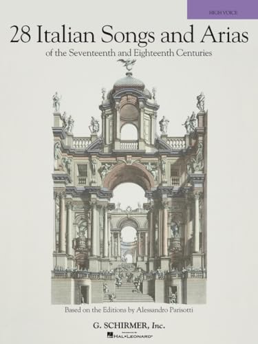 28 Italian Songs & Arias of the 17th & 18th Centuries: Based on the Editions by Alessandro Parisotti High Voice, Book only - Click to Buy