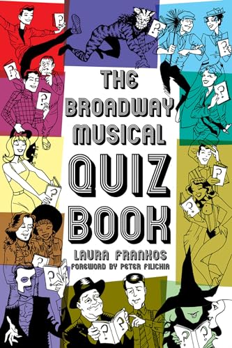 The Broadway Musical Quiz Book - Click to Buy