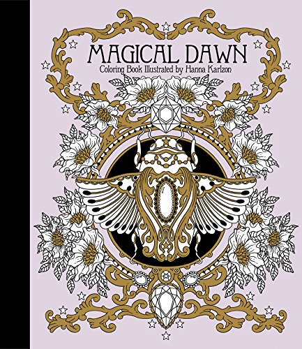 Magical Dawn Coloring Book: Published in Sweden as "Magisk Gryning" (Hanna Karlzon)