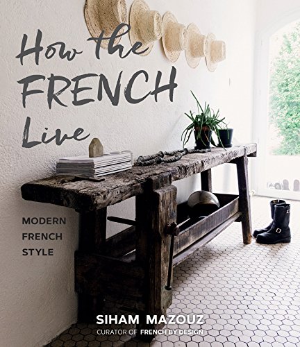How the French Live: Modern French Style - Click to Buy