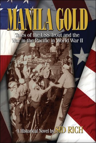 Manila Gold: Tales of the Uss Trout And the War in the Pacific in World War II