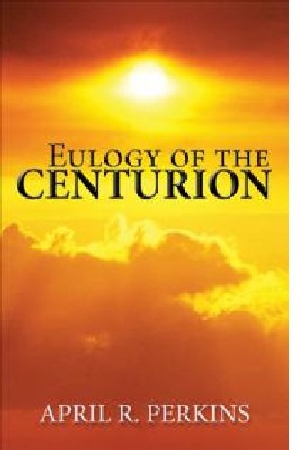 Eulogy of the Centurion - Click to Buy