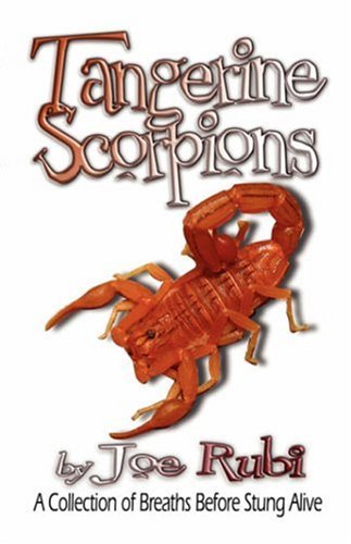 Tangerine Scorpions: A Collection of Breaths Before Stung Alive - Click to Buy