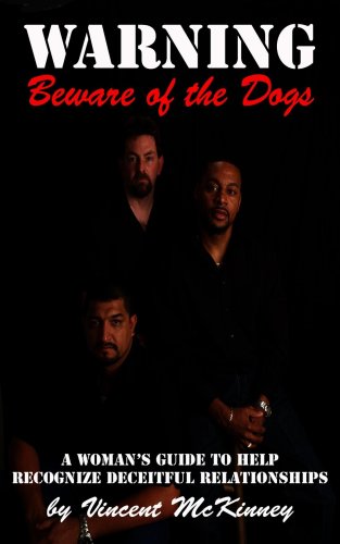 Warning Beware of the Dogs - A Woman's Guide To Help Recognize Deceitful Relationships - Click to Buy