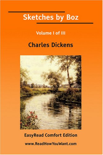 Sketches by Boz Volume I of III[EasyRead Comfort Edition] - Click to Buy