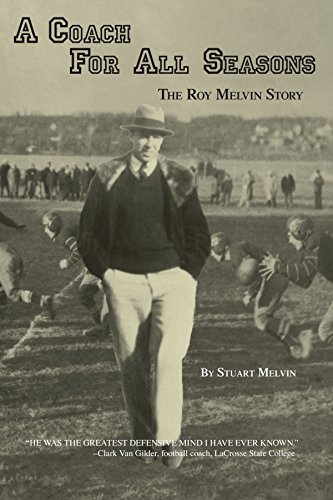 A Coach For All Seasons: The Roy Melvin Story - Click to Buy