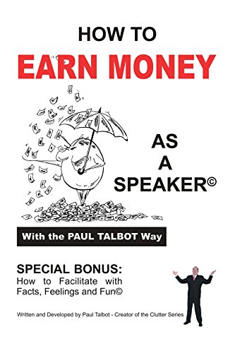 How To Earn Money As A Speaker: Turn Your Speaking Passion Into Money! - Click to Buy