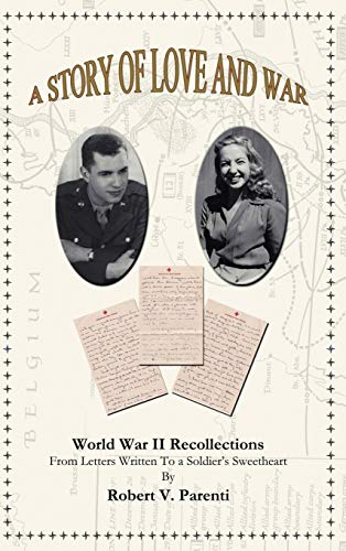 A Story of Love and War: World War II Recollections from Letters Written to a Soldier's Sweetheart - Click to Buy