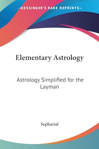 Elementary Astrology: Astrology Simplified for the Layman - Click to Buy