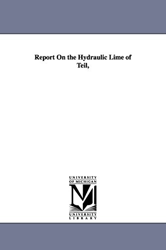 Report on the hydraulic lime of Teil,