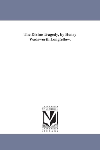 The divine tragedy, by Henry Wadsworth Longfellow. - Click to Buy