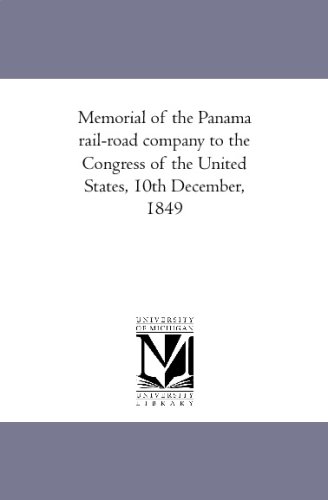 Memorial of the Panama rail-road company to the Congress of the United States, 10th December, 1849 - Click to Buy