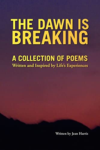 The Dawn is Breaking: A Collection of Poems