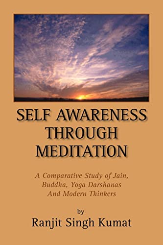 Self Awareness Through Meditation: A Comparative Study of Jain, Buddha, Yoga Darshanas and Modern Thinkers - Click to Buy