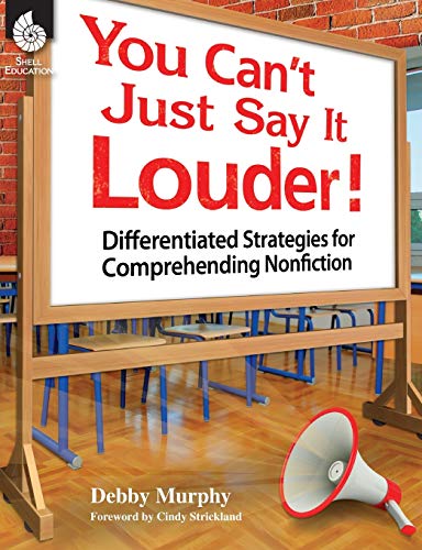 You Can't Just Say It Louder! Differentiated Strat. for Comprehending Nonfiction: Differentiated Strategies for Comprehending Nonfiction (Professional Resources) - Click to Buy