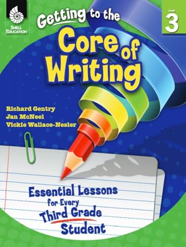 Getting to the Core of Writing: Essential Lessons for Every Third Grade Student - Click to Buy