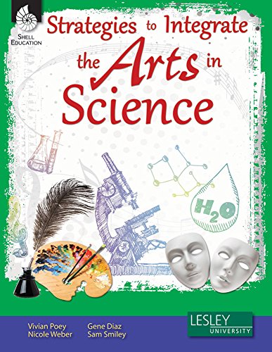 Strategies to Integrate the Arts in Science (Strategies to Integrate the Arts Series) – Professional Development Teacher Resources – Arts-Based Classroom Activities to Motivate Students - Click to Buy