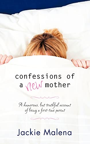 Confessions of a New Mother: (A Short, Humorous, but Truthful Account of Being a First-Time Parent) - Click to Buy