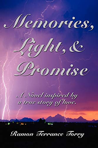 Memories, Light, & Promise: A Novel inspired by a true story of love.