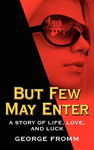 But Few May Enter: A Story of Life, Love, and Luck - Click to Buy