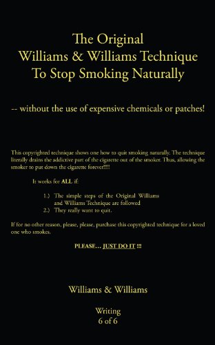 The Original Williams and Williams Technique to Stop Smoking Naturally: Without the Use of Expensive Chemicals or Patches! - Click to Buy