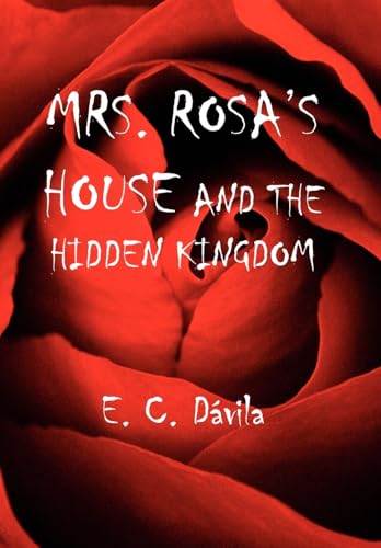 Mrs. Rosa's House and the Hidden Kingdom - Click to Buy