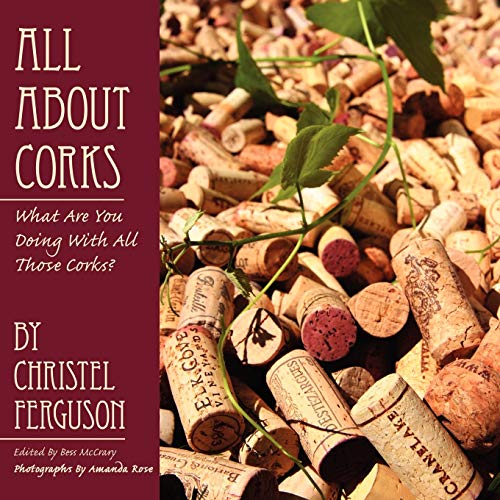 ALL ABOUT CORKS: What Are You Doing With All Those Corks? - Click to Buy