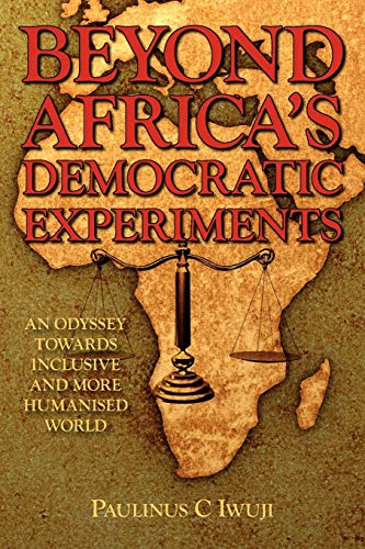 Beyond Africa's Democratic Experiments: An Odyssey Towards Inclusive and More Humanized World
