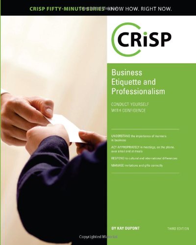 Business Etiquette & Professionalism: Conduct Yourself With Confidence (Crisp Fifty Minute Series) - Click to Buy