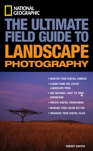 National Geographic: The Ultimate Field Guide to Landscape Photography (National Geographic Photography Field Guides) - Click to Buy