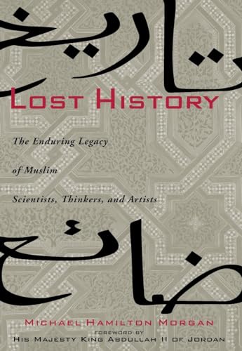 Lost History: The Enduring Legacy of Muslim Scientists, Thinkers, and Artists - Click to Buy